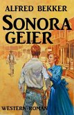 Sonora-Geier: Western Roman (Alfred Bekker, #4) (eBook, ePUB)