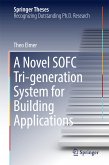 A Novel SOFC Tri-generation System for Building Applications (eBook, PDF)