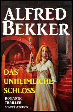 Romantic Thriller Sonder-Edition - Das unheimliche Schloss (eBook, ePUB) - Bekker, Alfred