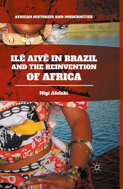 Ilê Aiyê in Brazil and the Reinvention of Africa (eBook, PDF) - Afolabi, Niyi
