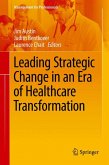 Leading Strategic Change in an Era of Healthcare Transformation (eBook, PDF)