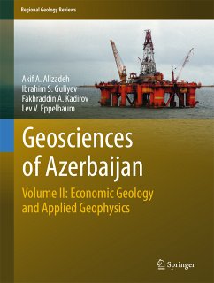 Geosciences of Azerbaijan (eBook, PDF) - Alizadeh, Akif A.; Guliyev, Ibrahim S.; Kadirov, Fakhraddin A.; Eppelbaum, Lev V.