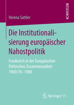 Die Institutionalisierung europäischer Nahostpolitik (eBook, PDF) - Sattler, Verena