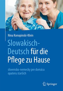 Slowakisch-Deutsch für die Pflege zu Hause (eBook, PDF) - Konopinski-Klein, Nina