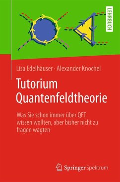 Tutorium Quantenfeldtheorie (eBook, PDF) - Edelhäuser, Lisa; Knochel, Alexander