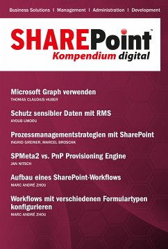 SharePoint Kompendium - Bd. 15 (eBook, ePUB) - Huber, Thomas Claudius; Umoru, Ayoub; Greiner, Ingrid; Broschk, Marcel; Nitsch, Jan; Zhou, Marc André