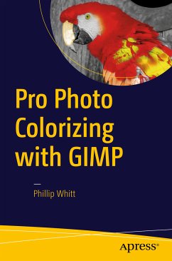 Pro Photo Colorizing with GIMP (eBook, PDF) - Whitt, Phillip