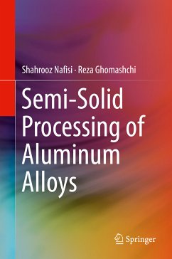 Semi-Solid Processing of Aluminum Alloys (eBook, PDF) - Nafisi, Shahrooz; Ghomashchi, Reza