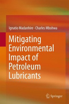 Mitigating Environmental Impact of Petroleum Lubricants (eBook, PDF) - Madanhire, Ignatio; Mbohwa, Charles