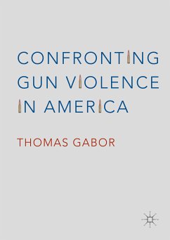 Confronting Gun Violence in America (eBook, PDF) - Gabor, Thomas