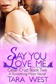 Say You Love Me (Something More, #6) (eBook, ePUB)
