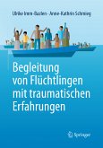 Begleitung von Flüchtlingen mit traumatischen Erfahrungen (eBook, PDF)
