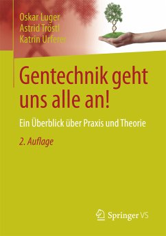 Gentechnik geht uns alle an! (eBook, PDF) - Luger, Oskar; Tröstl, Astrid; Urferer, Katrin