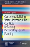Consensus Building Versus Irreconcilable Conflicts (eBook, PDF)