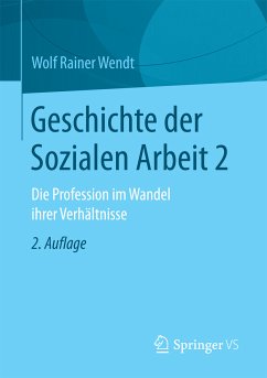Geschichte der Sozialen Arbeit 2 (eBook, PDF) - Wendt, Wolf Rainer