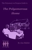 The Polyamorous Home (The Polyamory on Purpose Guides, #2) (eBook, ePUB)