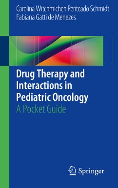 Drug Therapy and Interactions in Pediatric Oncology (eBook, PDF) - Penteado Schmidt, Carolina Witchmichen; de Menezes, Fabiana Gatti