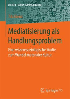 Mediatisierung als Handlungsproblem (eBook, PDF) - Grenz, Tilo