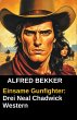 Einsame Gunfighter: Drei Neal Chadwick... - Bild 1