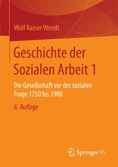 Geschichte der Sozialen Arbeit 1 (eBook, PDF) - Wendt, Wolf Rainer