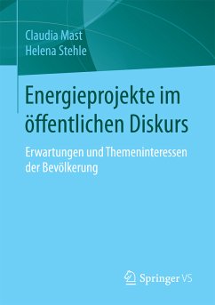 Energieprojekte im öffentlichen Diskurs (eBook, PDF) - Mast, Claudia; Stehle, Helena