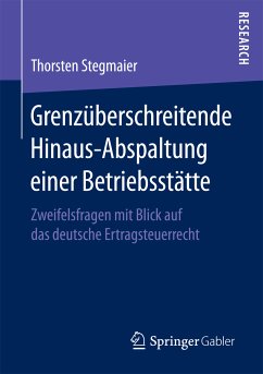 Grenzüberschreitende Hinaus-Abspaltung einer Betriebsstätte (eBook, PDF) - Stegmaier, Thorsten