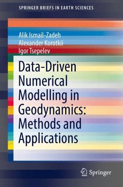 Data-Driven Numerical Modelling in Geodynamics: Methods and Applications (eBook, PDF) - Ismail-Zadeh, Alik; Korotkii, Alexander; Tsepelev, Igor