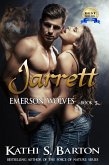 Jarrett (Emerson Wolves, #3) (eBook, ePUB) Jarrett (Emerson Wolves, #3) (eBook, ePUB)