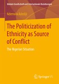 The Politicization of Ethnicity as Source of Conflict (eBook, PDF)