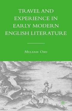 Travel and Experience in Early Modern English Literature (eBook, PDF) - Ord, M.