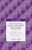 The Future of Health, Wellbeing and Physical Education (eBook, PDF)