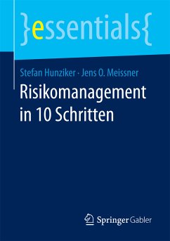 Risikomanagement in 10 Schritten (eBook, PDF) - Hunziker, Stefan; Meissner, Jens O.
