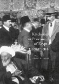 Kitchener as Proconsul of Egypt, 1911-1914 (eBook, PDF)