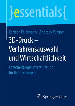 3D-Druck – Verfahrensauswahl und Wirtschaftlichkeit (eBook, PDF) - Feldmann, Carsten; Pumpe, Andreas