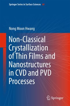 Non-Classical Crystallization of Thin Films and Nanostructures in CVD and PVD Processes (eBook, PDF) - Hwang, Nong Moon