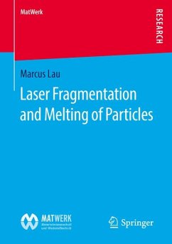 Laser Fragmentation and Melting of Particles (eBook, PDF) - Lau, Marcus