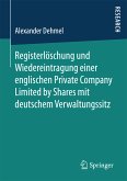 Registerlöschung und Wiedereintragung einer englischen Private Company Limited by Shares mit deutschem Verwaltungssitz (eBook, PDF)
