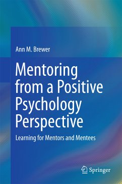 Mentoring from a Positive Psychology Perspective (eBook, PDF) - Brewer, Ann M.