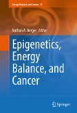 Epigenetics, Energy Balance, and Cancer (eBook, PDF)