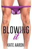 Blowing It (Blowing It, #1) (eBook, ePUB) Blowing It (Blowing It, #1) (eBook, ePUB)