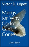 Mergs (Or Why Godot Can't Come) (short story) (eBook, ePUB)