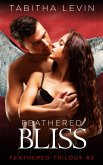 Feathered Bliss (Feathered Book 2) (eBook, ePUB) Feathered Bliss (Feathered Book 2) (eBook, ePUB)