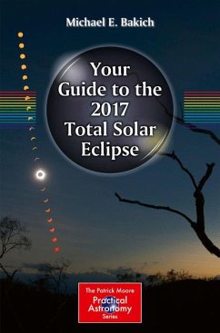 Your Guide to the 2017 Total Solar Eclipse (eBook, PDF) - Bakich, Michael E.