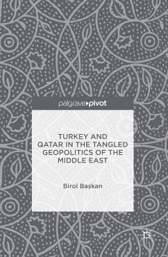 Turkey and Qatar in the Tangled Geopolitics of the Middle East (eBook, PDF) - Başkan, Birol