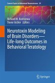 Neurotoxin Modeling of Brain Disorders — Life-long Outcomes in Behavioral Teratology (eBook, PDF)