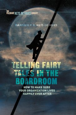 Telling Fairy Tales in the Boardroom (eBook, PDF) - Kets de Vries, Manfred F.R.