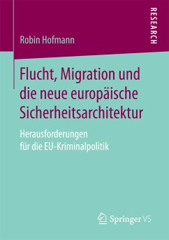 Flucht Migration und die neue europäische Sicherheitsarchitektur