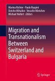 Migration and Transnationalism Between Switzerland and Bulgaria (eBook, PDF)