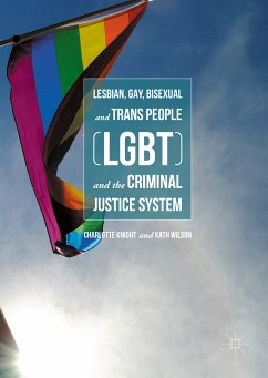 Lesbian, Gay, Bisexual and Trans People (LGBT) and the Criminal Justice System (eBook, PDF) - Knight, Charlotte; Wilson, Kath