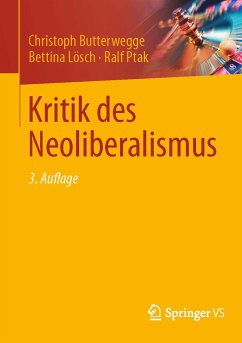 Kritik des Neoliberalismus (eBook, PDF) - Butterwegge, Christoph; Lösch, Bettina; Ptak, Ralf